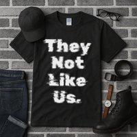 They Not Like Us Bold Statement Tall T-Shirt
