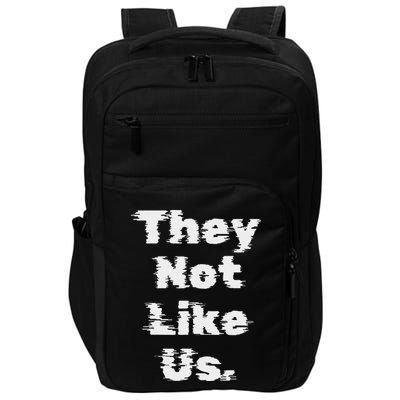 They Not Like Us Bold Statement Impact Tech Backpack