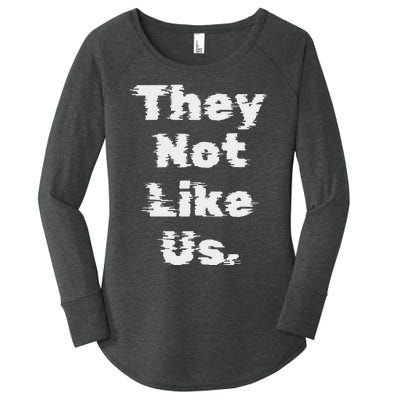 They Not Like Us Bold Statement Women's Perfect Tri Tunic Long Sleeve Shirt