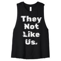 They Not Like Us Bold Statement Women's Racerback Cropped Tank