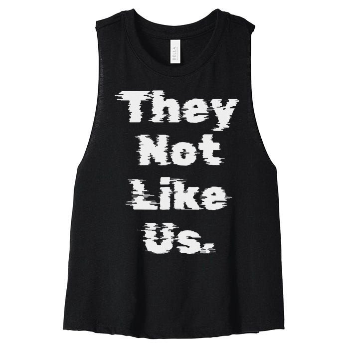 They Not Like Us Bold Statement Women's Racerback Cropped Tank