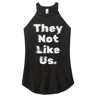 They Not Like Us Bold Statement Women's Perfect Tri Rocker Tank