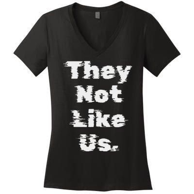 They Not Like Us Bold Statement Women's V-Neck T-Shirt