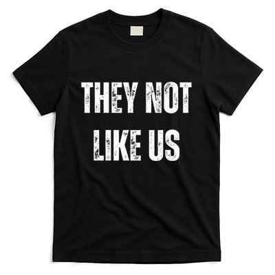 They Not Like Us Ov Hoe Ov Ho T-Shirt
