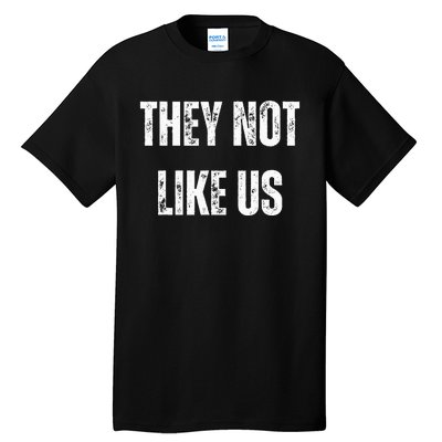 They Not Like Us Ov Hoe Ov Ho Tall T-Shirt