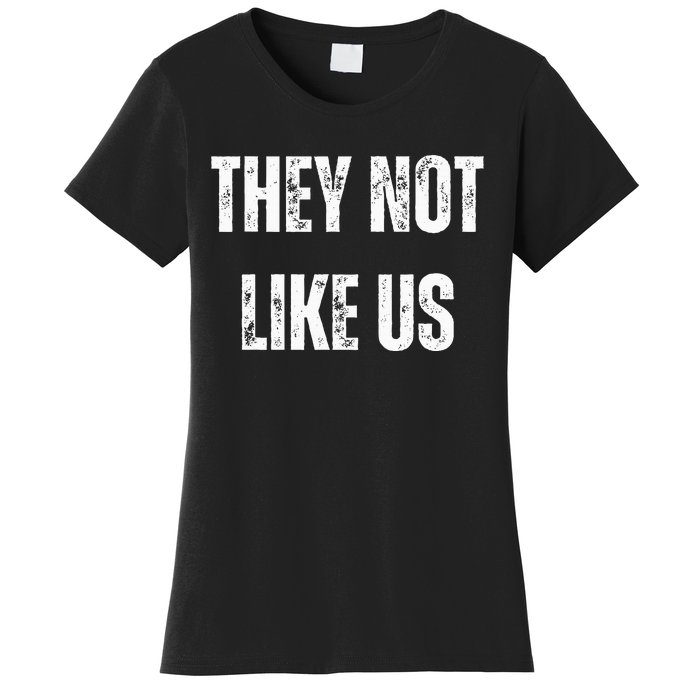 They Not Like Us Ov Hoe Ov Ho Women's T-Shirt