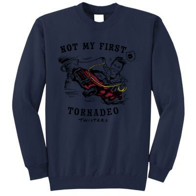 Twisters Not My First Tornadeo Twisters 2024 Tall Sweatshirt