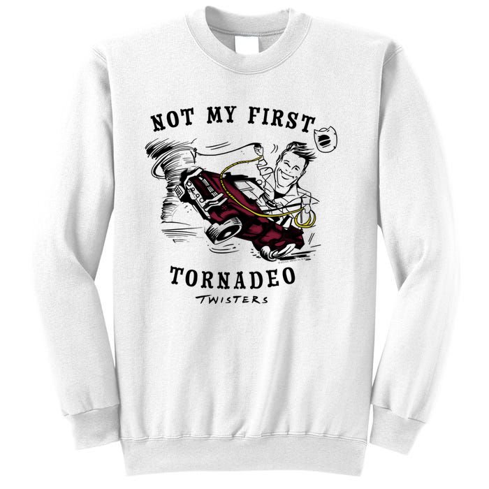 Twisters Not My First Tornadeo Twisters 2024 Sweatshirt