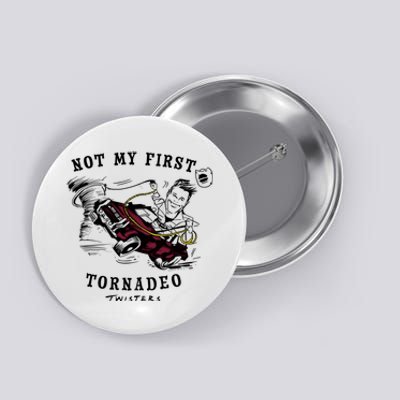 Twisters Not My First Tornadeo Twisters 2024 Button