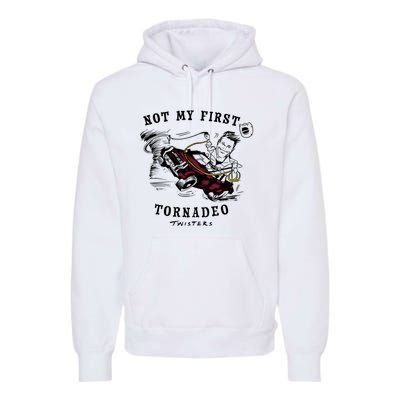 Twisters Not My First Tornadeo Twisters 2024 Premium Hoodie