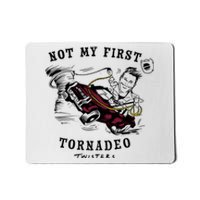 Twisters Not My First Tornadeo Twisters 2024 Mousepad