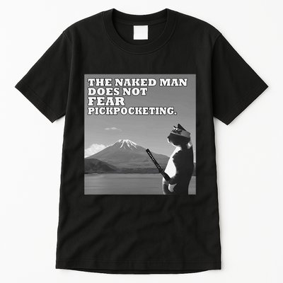 The Naked Man Does Not Fear Pickpocketing Samurai Cat Meme Tall T-Shirt