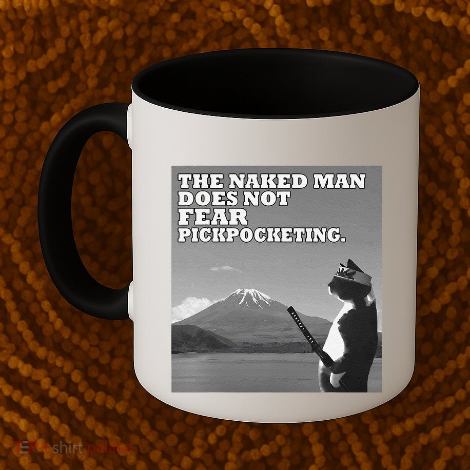 The Naked Man Does Not Fear Pickpocketing Samurai Cat Meme Mug