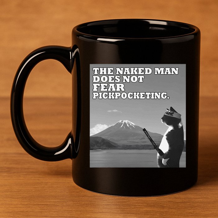 The Naked Man Does Not Fear Pickpocketing Samurai Cat Meme 11oz C Handle Ceramic Mug