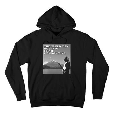 The Naked Man Does Not Fear Pickpocketing Samurai Cat Meme Tall Hoodie