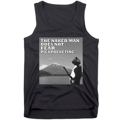 The Naked Man Does Not Fear Pickpocketing Samurai Cat Meme Tank Top