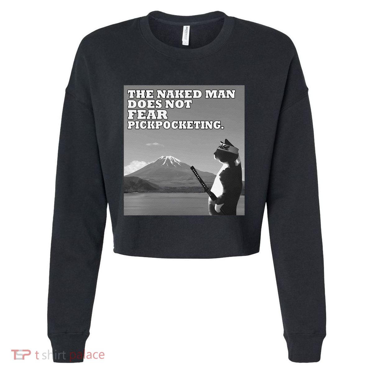 The Naked Man Does Not Fear Pickpocketing Samurai Cat Meme Cropped Pullover Crew