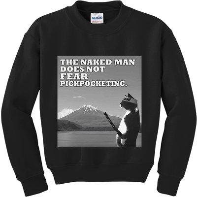 The Naked Man Does Not Fear Pickpocketing Samurai Cat Meme Kids Sweatshirt