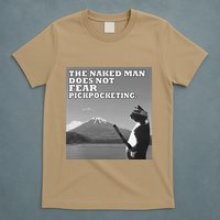 The Naked Man Does Not Fear Pickpocketing Samurai Cat Meme T-Shirt