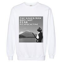 The Naked Man Does Not Fear Pickpocketing Samurai Cat Meme Garment-Dyed Sweatshirt