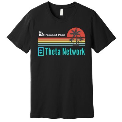 Theta Network My Retirement Plan Blockchain Crypto DeFi Premium T-Shirt