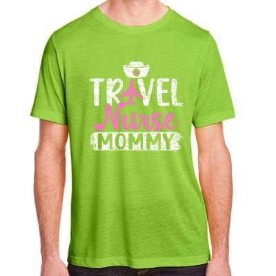 Travel Nurse Mommy Nursing Nurses Traveling Travel Nurse Mom Funny Gift Adult ChromaSoft Performance T-Shirt