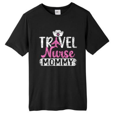 Travel Nurse Mommy Nursing Nurses Traveling Travel Nurse Mom Funny Gift Tall Fusion ChromaSoft Performance T-Shirt