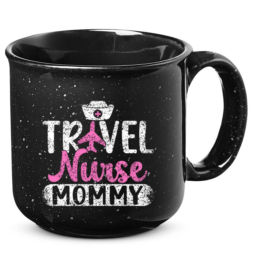 Travel Nurse Mommy Nursing Nurses Traveling Travel Nurse Mom Funny Gift 15oz Campfire Ceramic Mug
