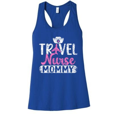 Travel Nurse Mommy Nursing Nurses Traveling Travel Nurse Mom Funny Gift Women's Racerback Tank