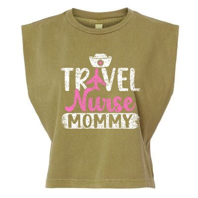 Travel Nurse Mommy Nursing Nurses Traveling Travel Nurse Mom Funny Gift Garment-Dyed Women's Muscle Tee