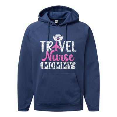 Travel Nurse Mommy Nursing Nurses Traveling Travel Nurse Mom Funny Gift Performance Fleece Hoodie