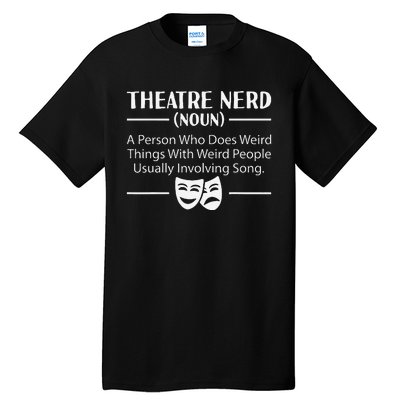 Theater Nerd Musical Broadway Drama Lover Novelty Tall T-Shirt