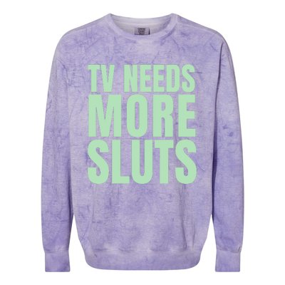 Tv Need More Sluts Colorblast Crewneck Sweatshirt