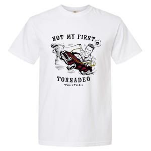 Twisters Not My First Tornado Garment-Dyed Heavyweight T-Shirt