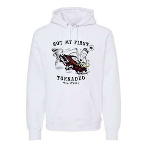 Twisters Not My First Tornado Premium Hoodie