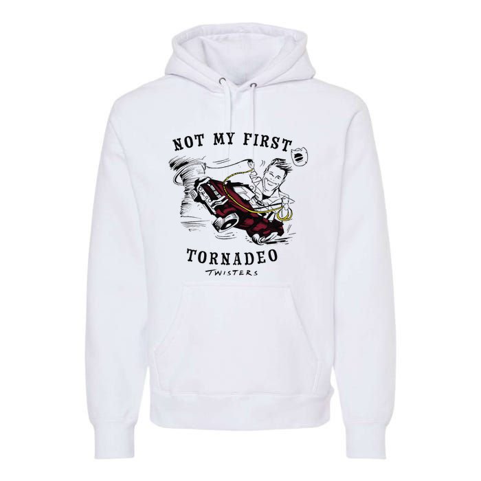 Twisters Not My First Tornado Premium Hoodie