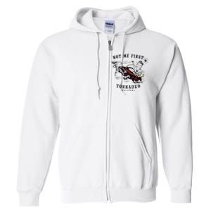 Twisters Not My First Tornado Full Zip Hoodie