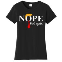 Trump Nope Not Again Funny Women's T-Shirt