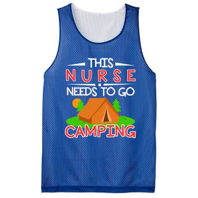 This Nurse Needs To Go Camping Tent Camp Lover Gift Mesh Reversible Basketball Jersey Tank