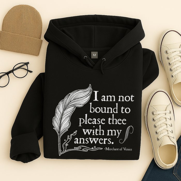 Theatre Nerd Not Bound To Please Thee Gift Shakespeare Hoodie