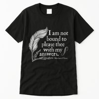 Theatre Nerd Not Bound To Please Thee Gift Shakespeare Tall T-Shirt