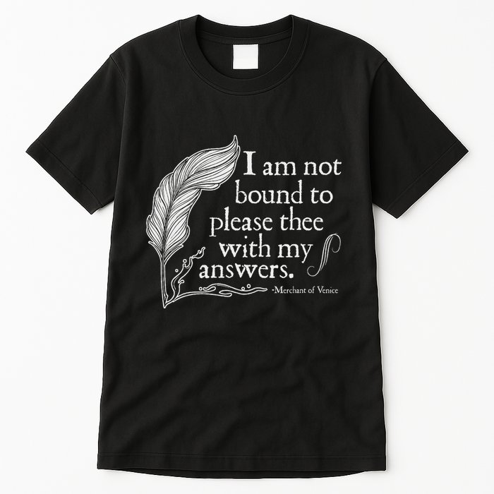 Theatre Nerd Not Bound To Please Thee Gift Shakespeare Tall T-Shirt