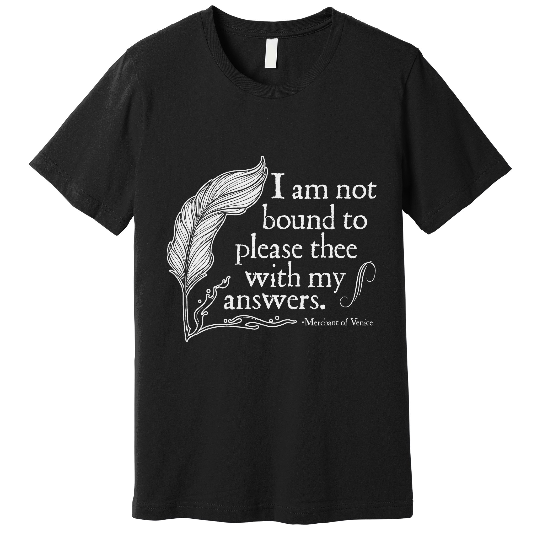 Theatre Nerd Not Bound To Please Thee Gift Shakespeare Premium T-Shirt