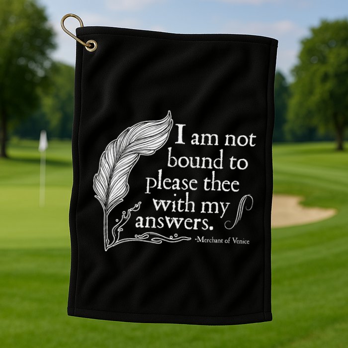 Theatre Nerd Not Bound To Please Thee Gift Shakespeare Golf Towel