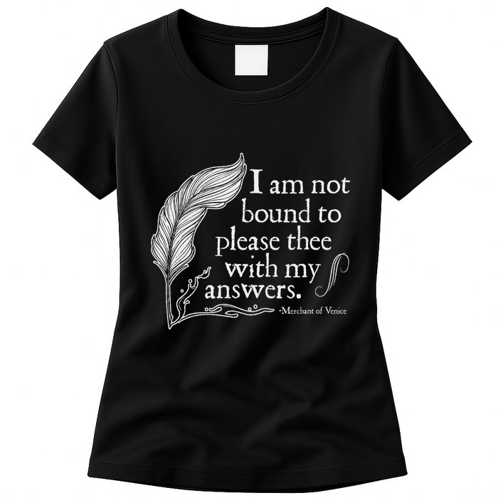 Theatre Nerd Not Bound To Please Thee Gift Shakespeare Womens T-Shirt