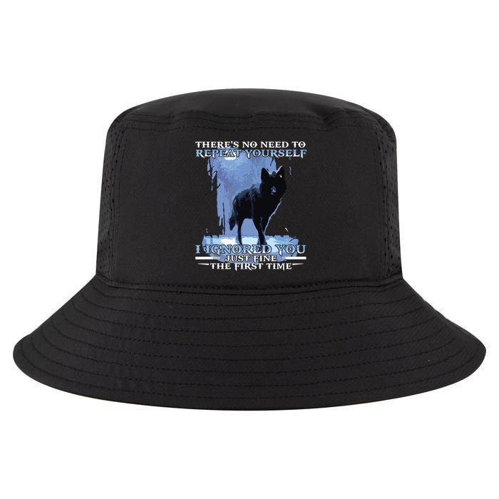 There's No Need To Repeat Yourself I Ignored Funny Wolf Cool Comfort Performance Bucket Hat