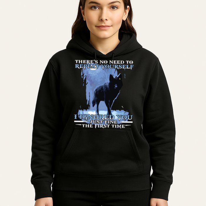 There's No Need To Repeat Yourself I Ignored Funny Wolf Hoodie