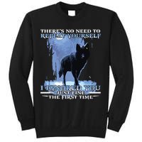 There's No Need To Repeat Yourself I Ignored Funny Wolf Sweatshirt
