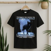 There's No Need To Repeat Yourself I Ignored Funny Wolf T-Shirt