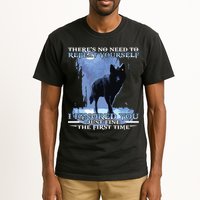 There's No Need To Repeat Yourself I Ignored Funny Wolf Tall T-Shirt